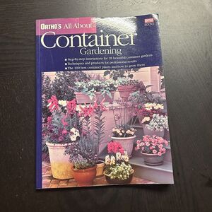 Ortho's All about Container Gardening by Sally Roth (2001, Trade Paperback)